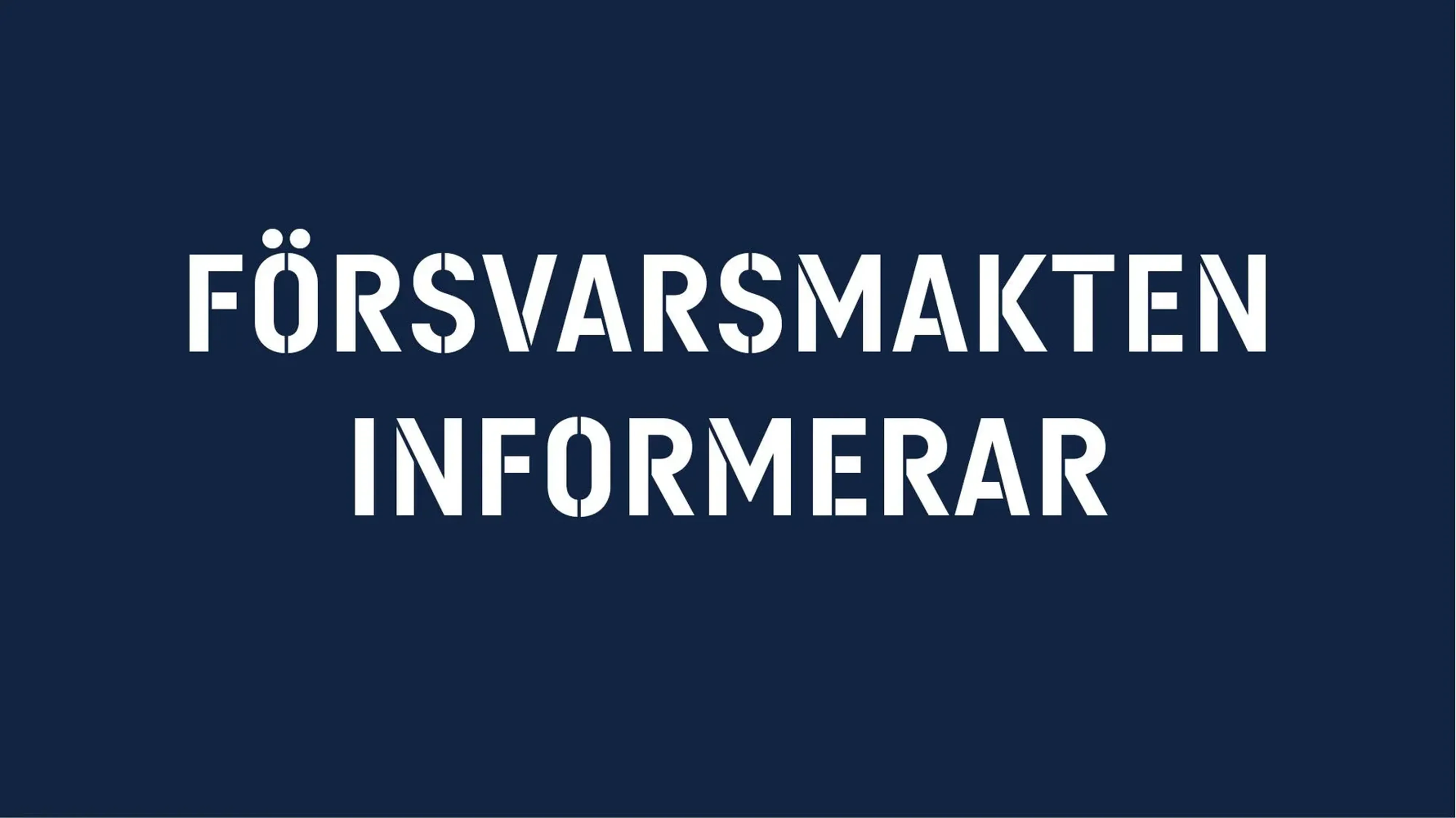 Försvarsmakten informerar